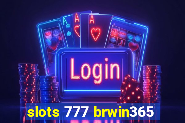 slots 777 brwin365